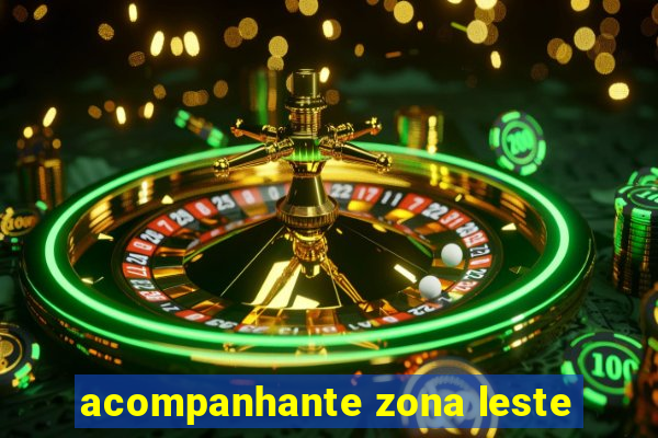 acompanhante zona leste